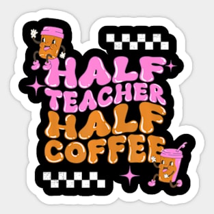 Groovy Half Teacher Half Coffee Teacher Coffee Lover Sticker